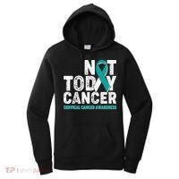 Not Today Cancer Cervical Cancer Awareness Women's Hoodie thumb 0