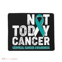 Not Today Cancer Cervical Cancer Awareness Mousepad thumb 0
