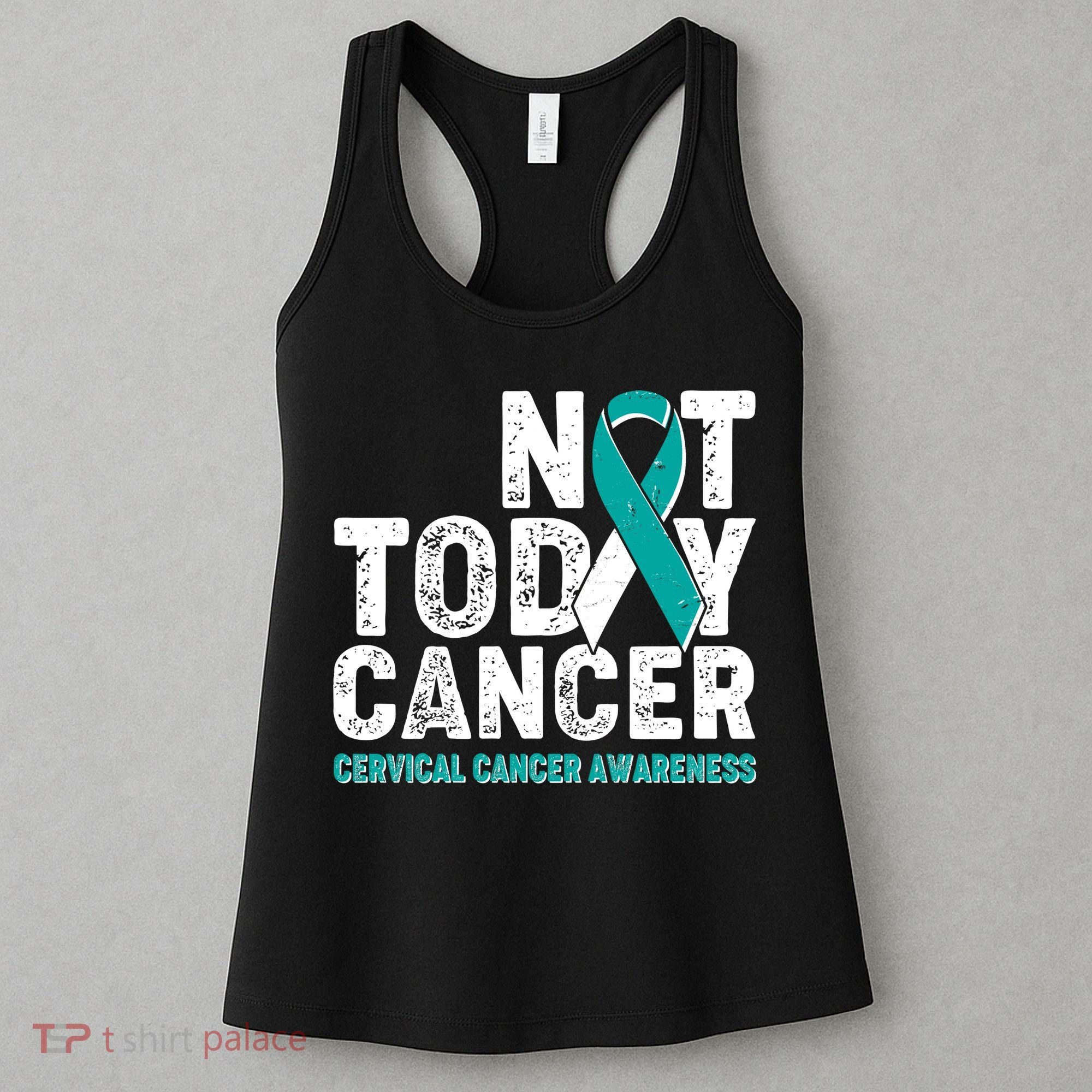 Not Today Cancer Cervical Cancer Awareness Women's Tank Top