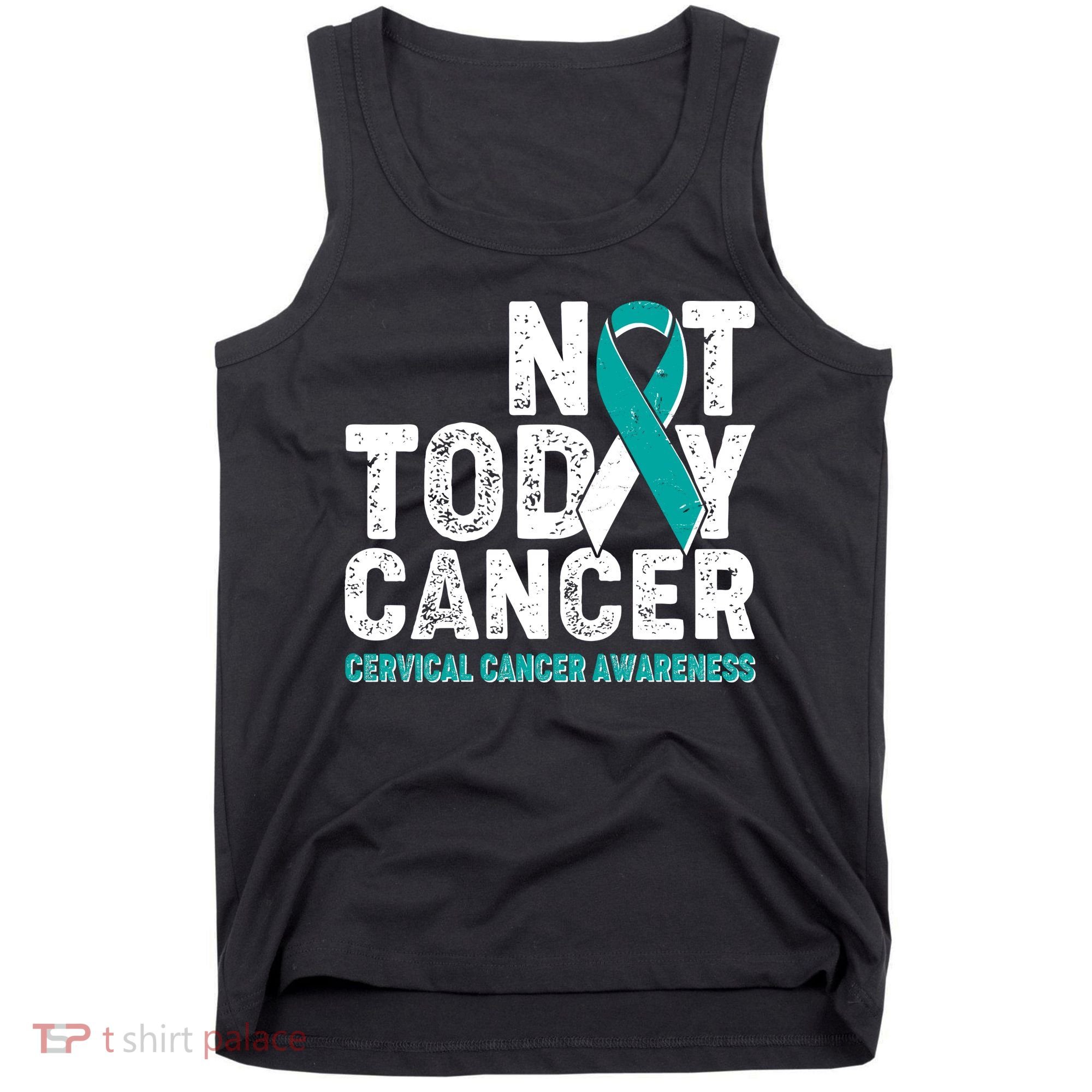 Not Today Cancer Cervical Cancer Awareness Tank Top