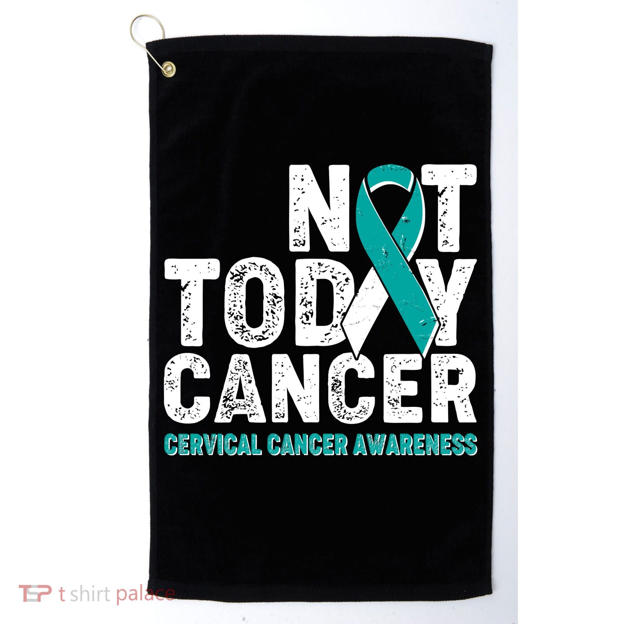 Not Today Cancer Cervical Cancer Awareness Golf Towel