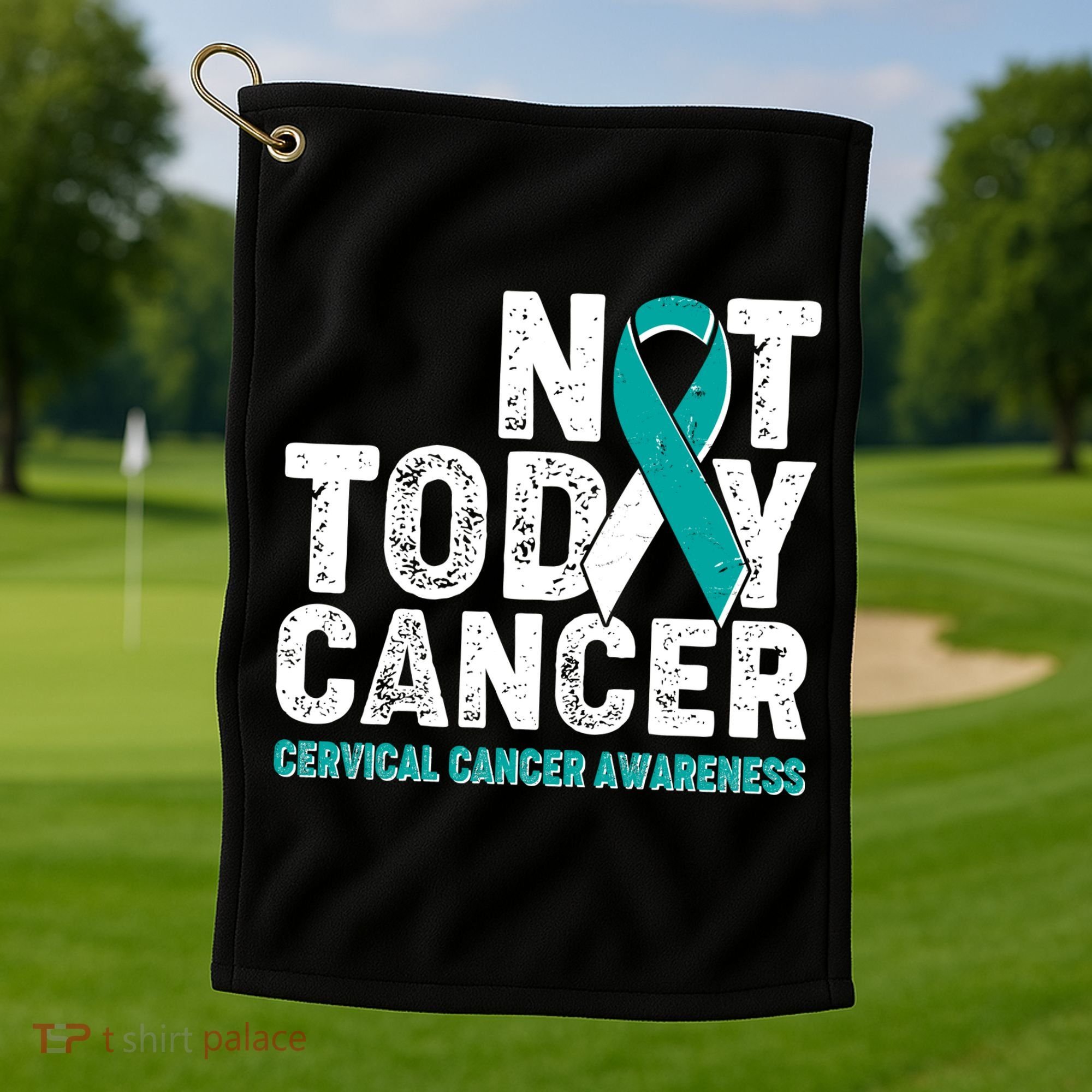 Not Today Cancer Cervical Cancer Awareness Golf Towel