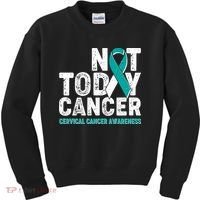 Not Today Cancer Cervical Cancer Awareness Kids Sweatshirt thumb 0