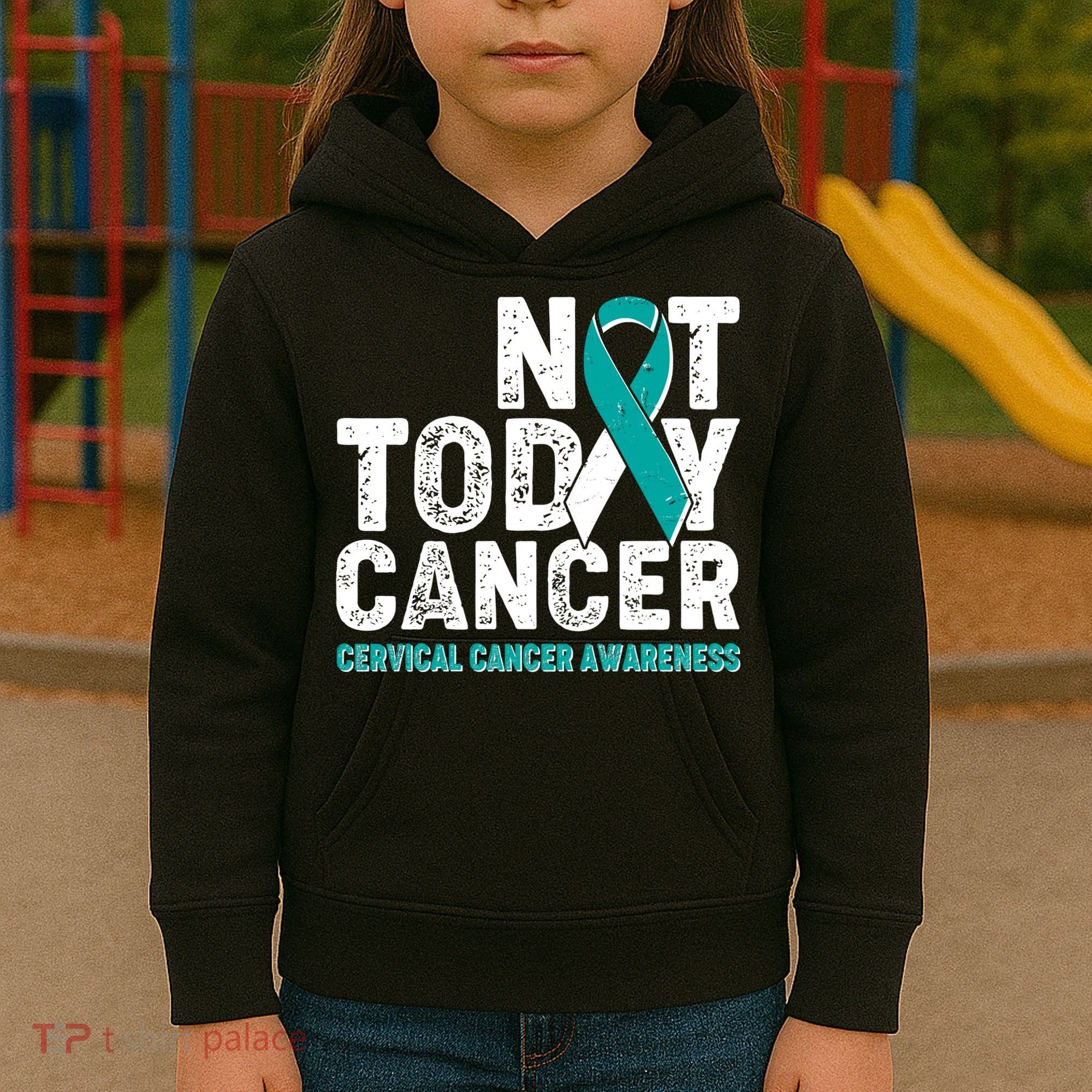 Not Today Cancer Cervical Cancer Awareness Kids Hoodie