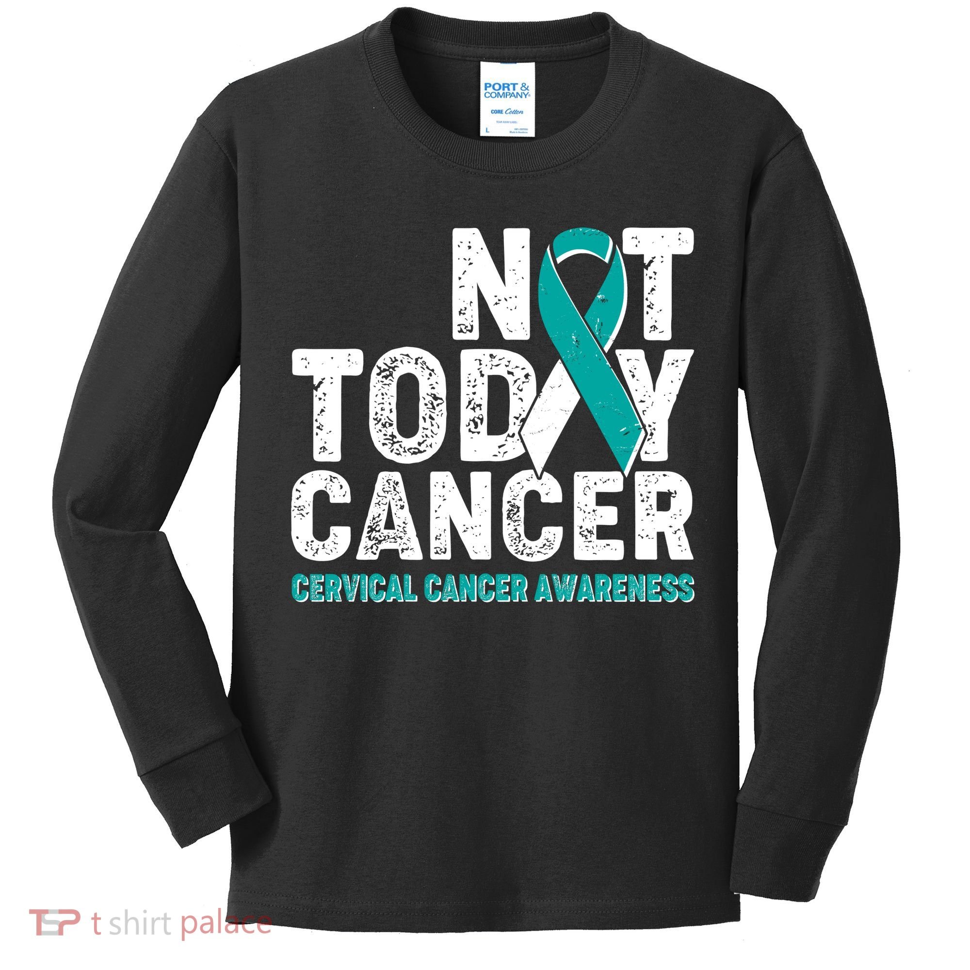 Not Today Cancer Cervical Cancer Awareness Kids Long Sleeve Shirt
