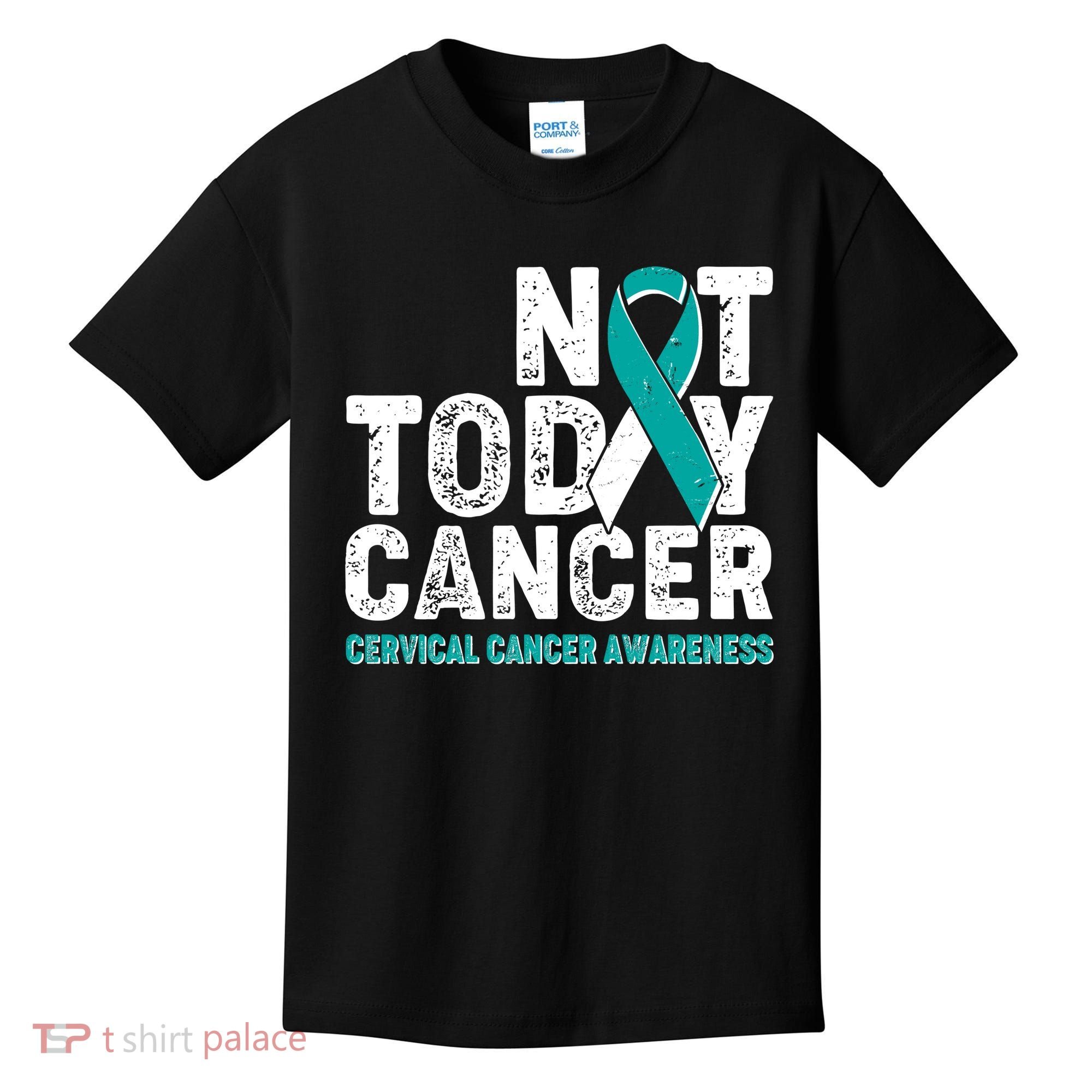 Not Today Cancer Cervical Cancer Awareness Kids T-Shirt
