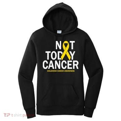 Not Today Cancer Childhood Awareness Women's Hoodie