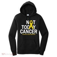 Not Today Cancer Childhood Awareness Women's Hoodie thumb 0