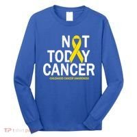 Not Today Cancer Childhood Awareness Long Sleeve Shirt thumb 0
