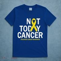 Not Today Cancer Childhood Awareness T-Shirt thumb 5