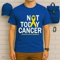 Not Today Cancer Childhood Awareness T-Shirt thumb 6