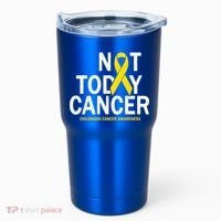 Not Today Cancer Childhood Awareness Tumbler thumb 0