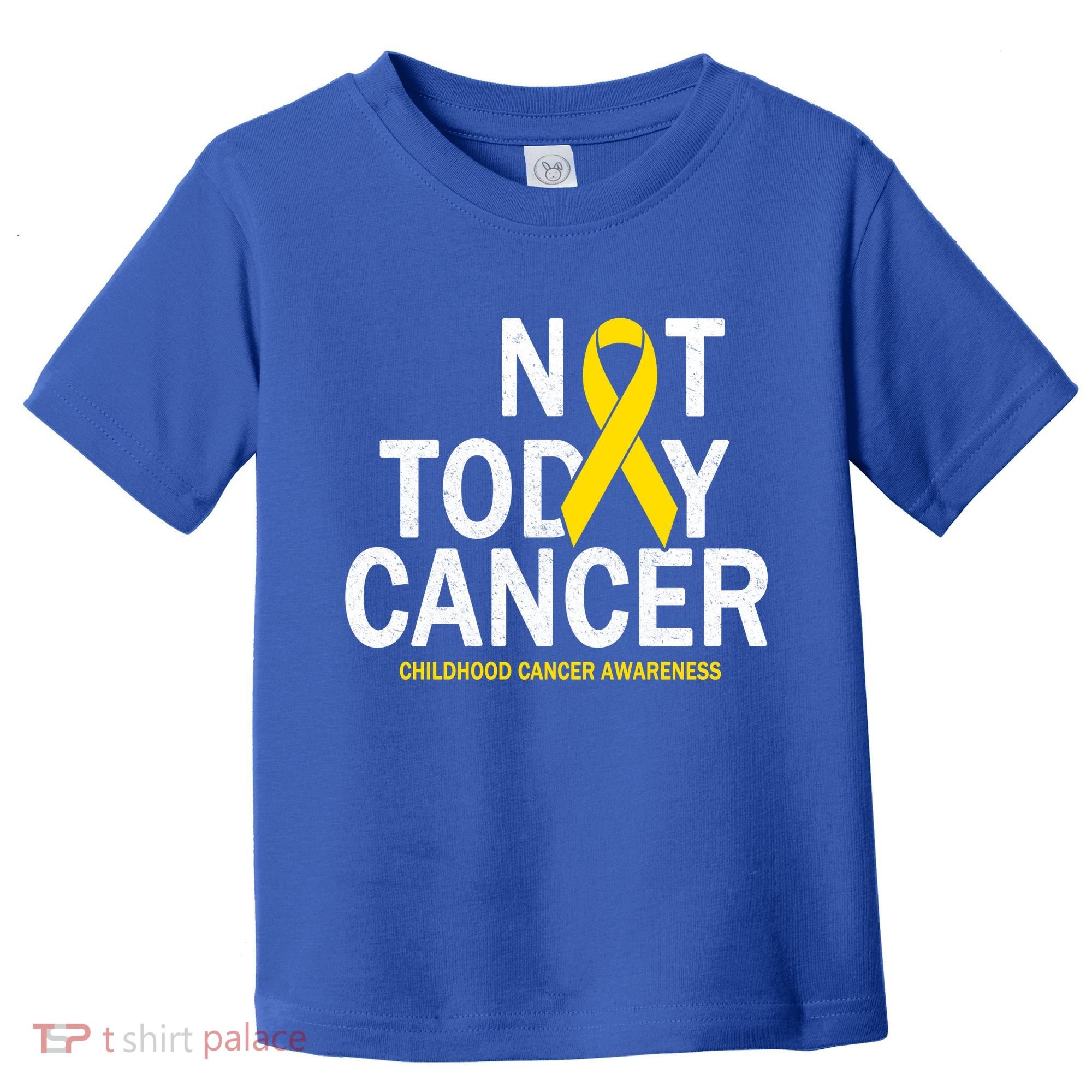 Not Today Cancer Childhood Awareness Toddler T-Shirt