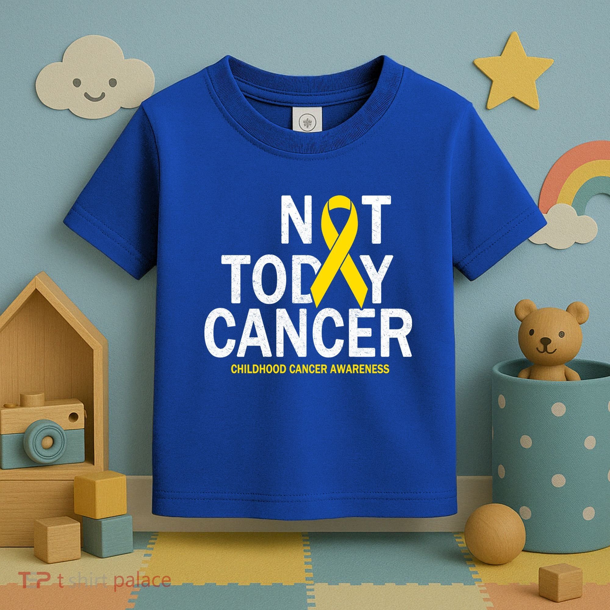 Not Today Cancer Childhood Awareness Toddler T-Shirt