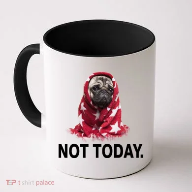 Not Today Funny Pug Coffee Mug