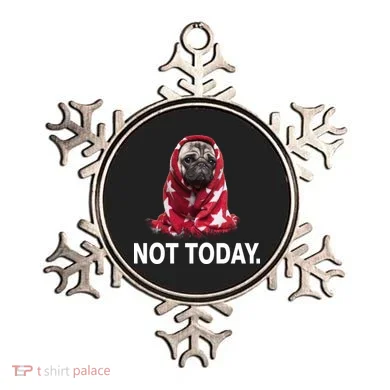 Not Today Funny Pug Ornament