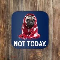 Not Today Funny Pug Coaster thumb 0