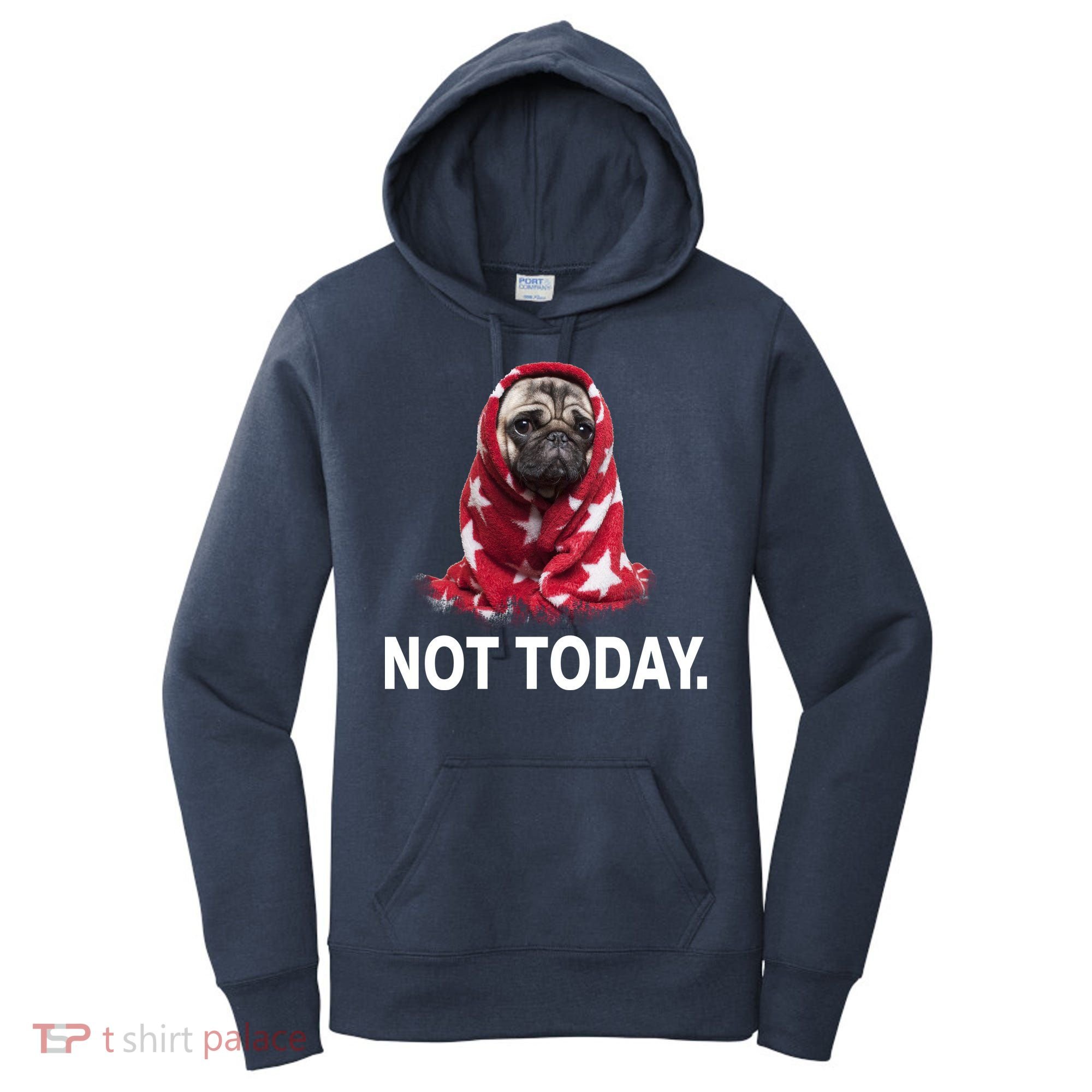 Not Today Funny Pug Women's Hoodie