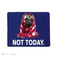 Not Today Funny Pug Mousepad thumb 0
