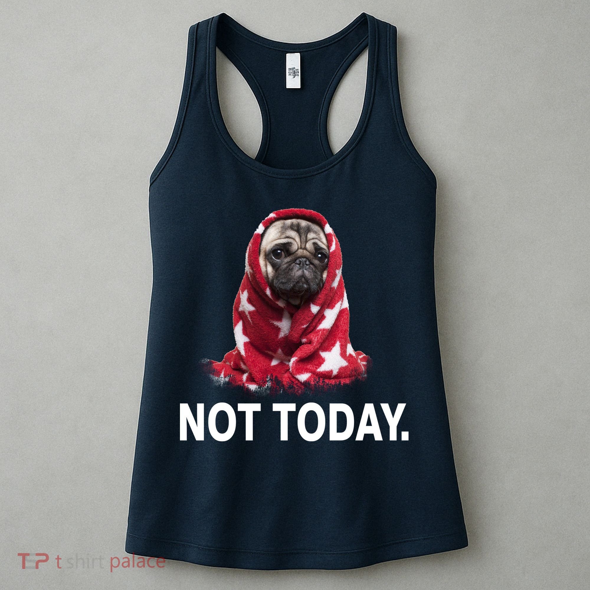 Not Today Funny Pug Women's Tank Top