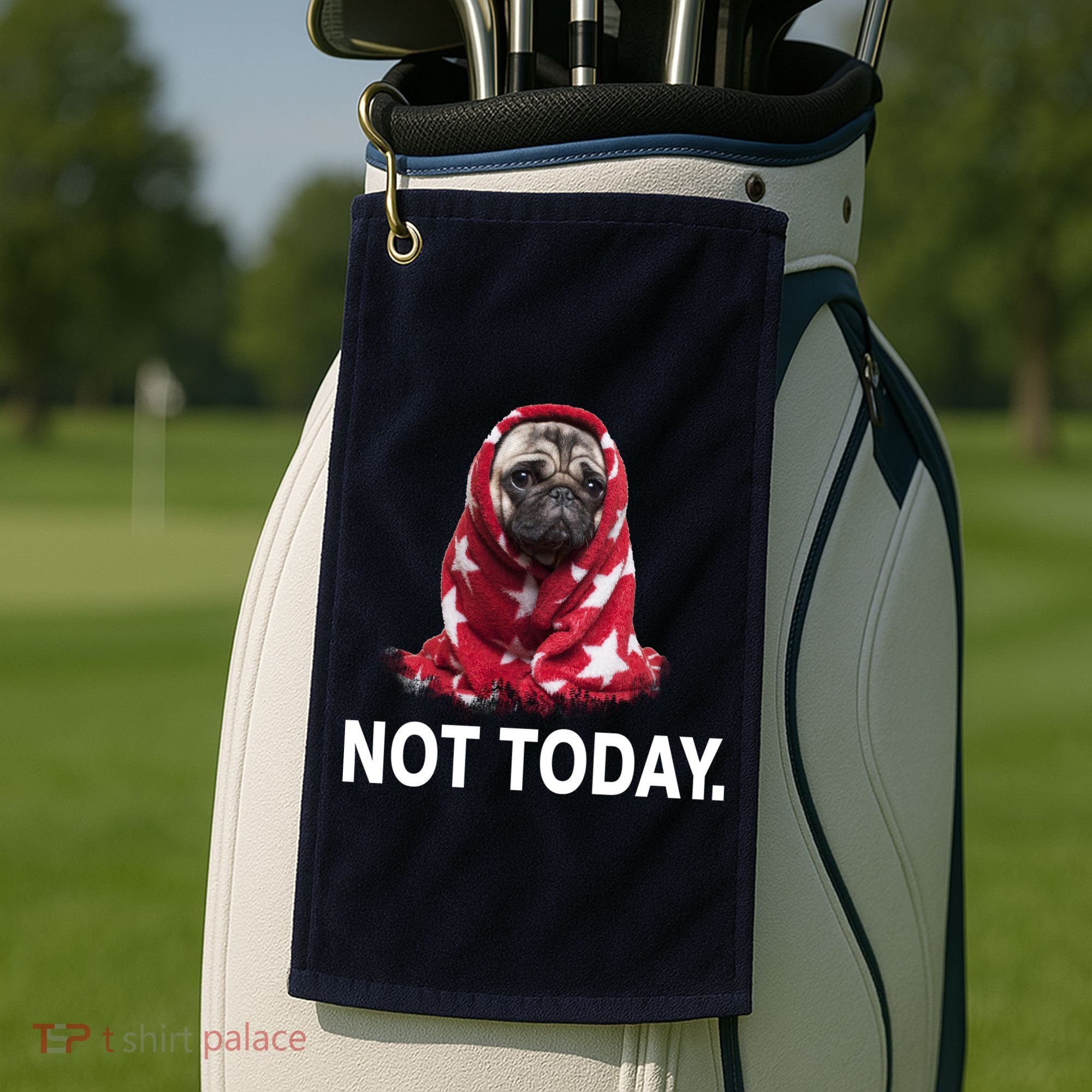 Not Today Funny Pug Golf Towel