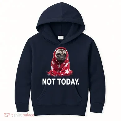 Not Today Funny Pug Kids Hoodie