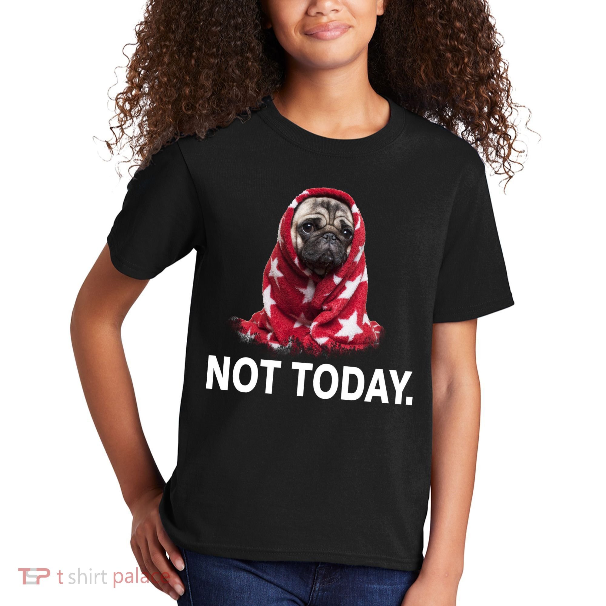 Not Today Funny Pug Kids T-Shirt