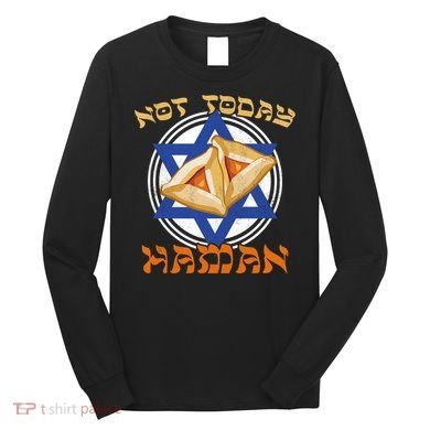 Not Today Haman  Long Sleeve Shirt