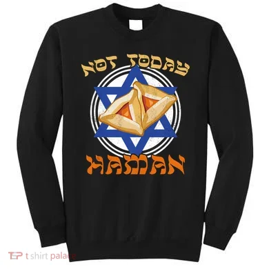 Not Today Haman  Sweatshirt