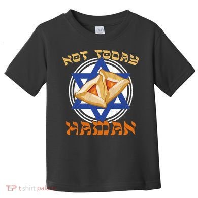 Not Today Haman  Toddler T-Shirt