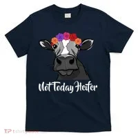 Not Today Heifer T-Shirt thumb 0