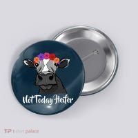 Not Today Heifer Button thumb 0