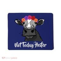 Not Today Heifer Mousepad thumb 0