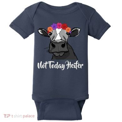 Not Today Heifer Baby Bodysuit