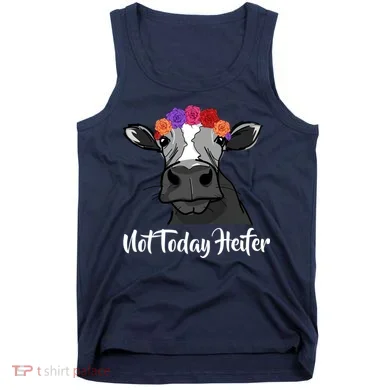 Not Today Heifer Tank Top