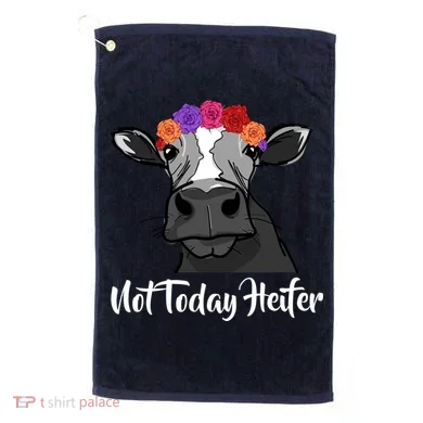 Not Today Heifer Golf Towel