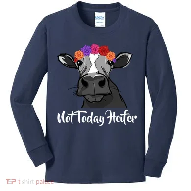 Not Today Heifer Kids Long Sleeve Shirt