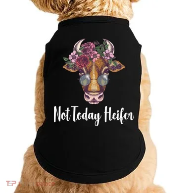 Not Today Heifer Funny Doggie Tank