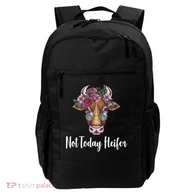 Not Today Heifer Funny Backpack