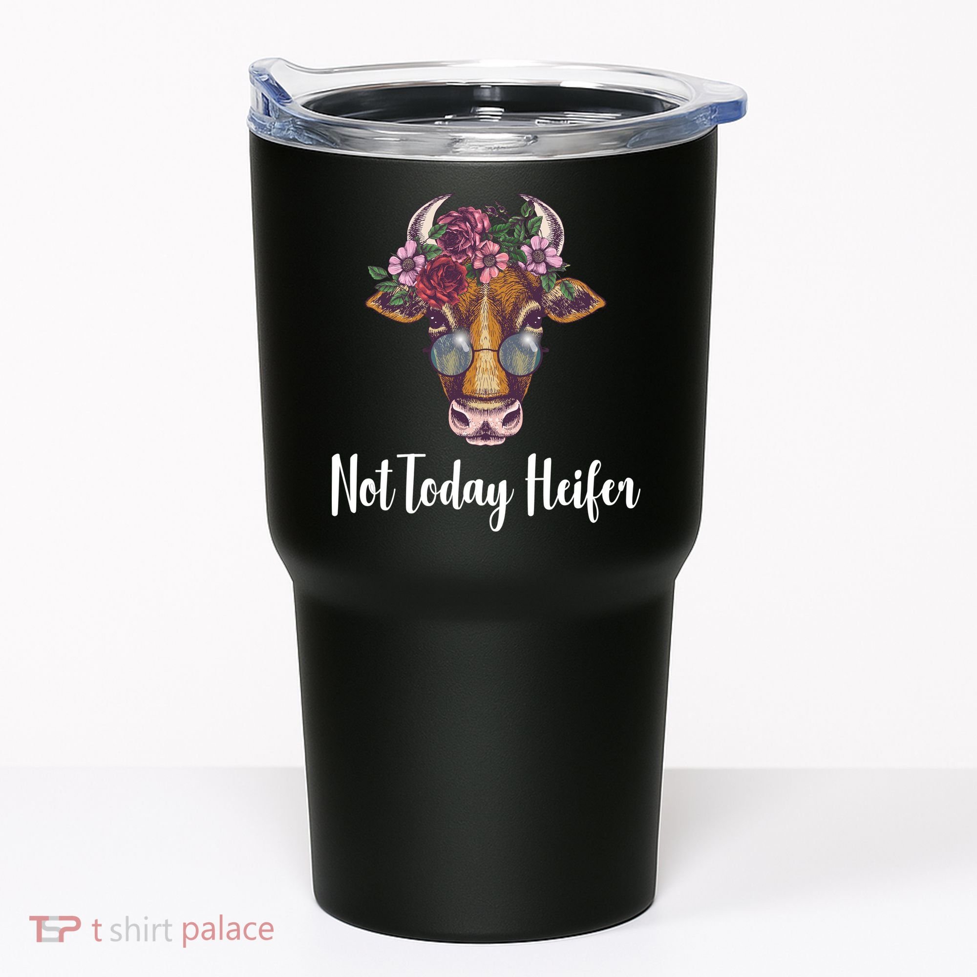 Not Today Heifer Funny Tumbler
