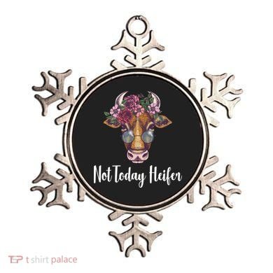 Not Today Heifer Funny Ornament