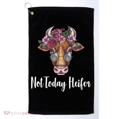 Not Today Heifer Funny Golf Towel