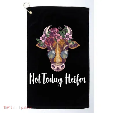 Not Today Heifer Funny Golf Towel