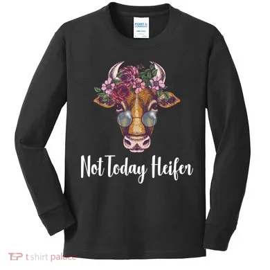 Not Today Heifer Funny Kids Long Sleeve Shirt