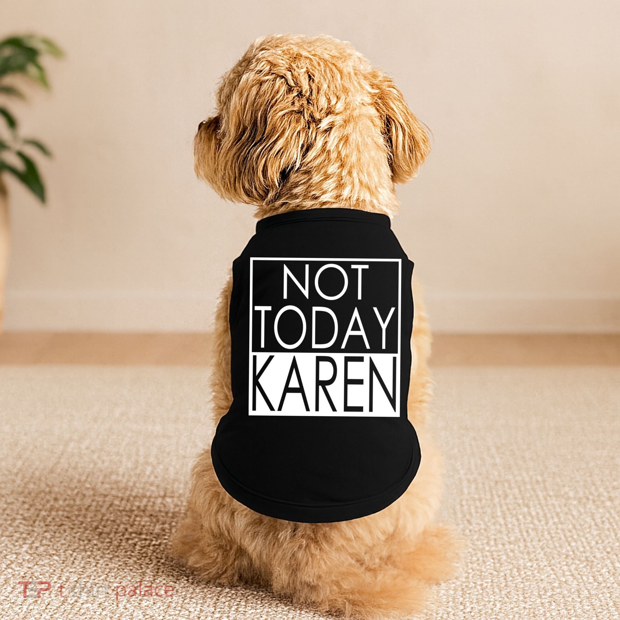 Not Today Karen Doggie Tank