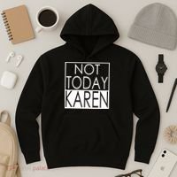 Not Today Karen Hoodie thumb 3