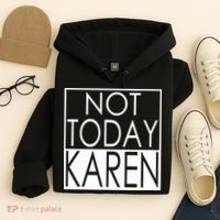 Not Today Karen Hoodie thumb 4