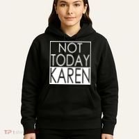 Not Today Karen Hoodie thumb 5