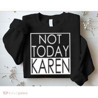 Not Today Karen Sweatshirt thumb 2