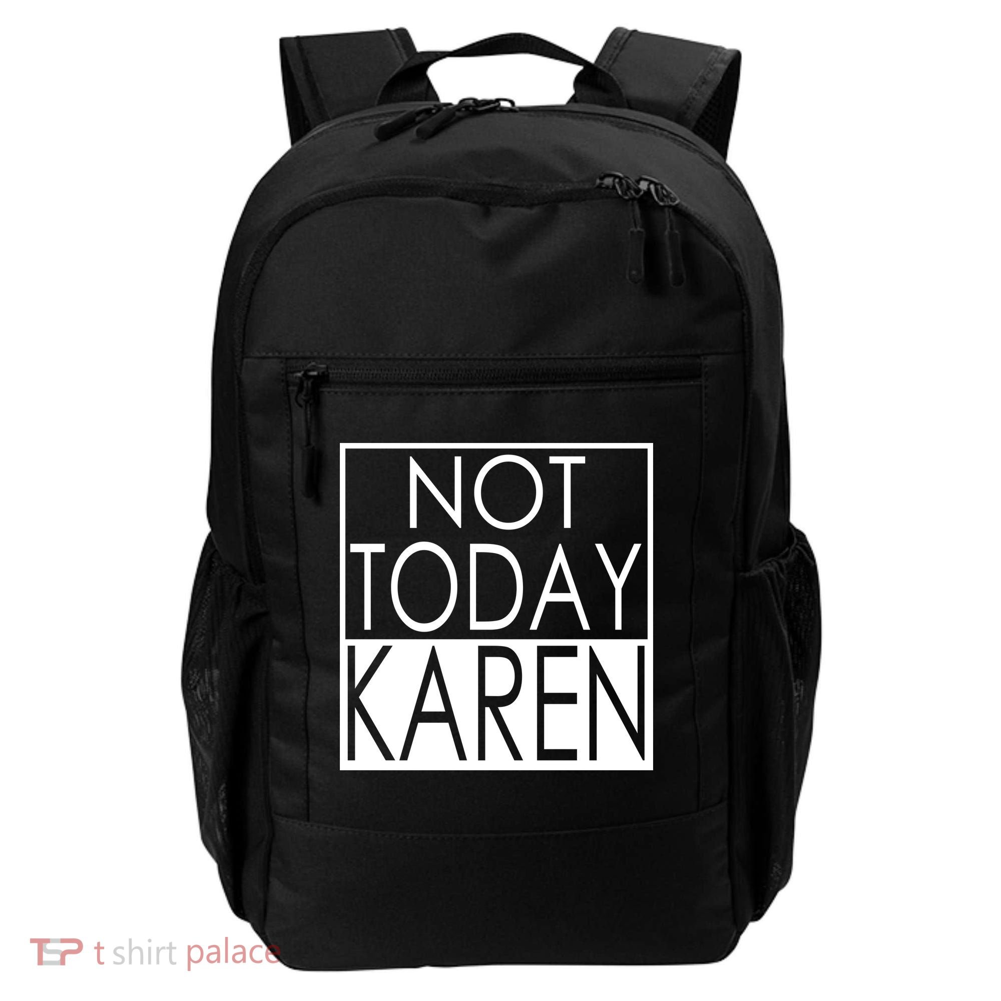 Not Today Karen Backpack